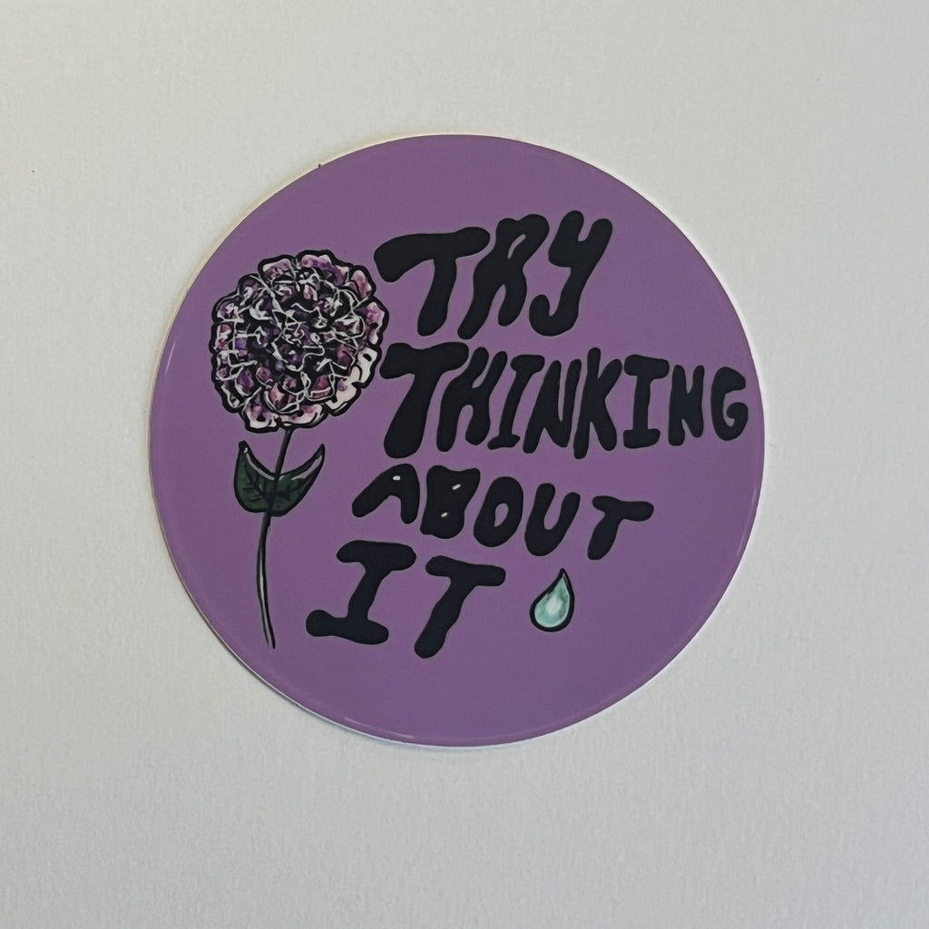 Try thinking about it sticker