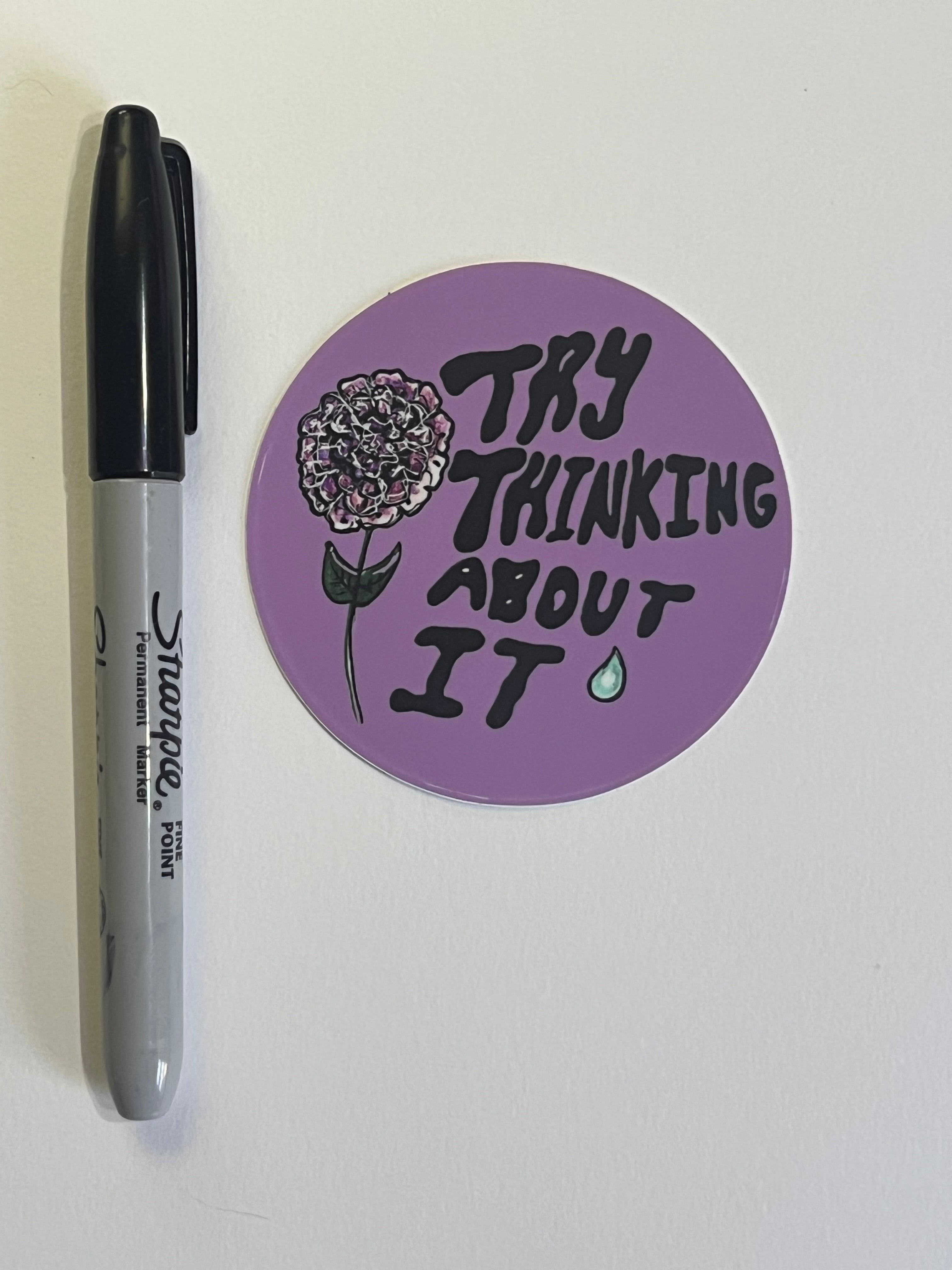 Try thinking about it sticker